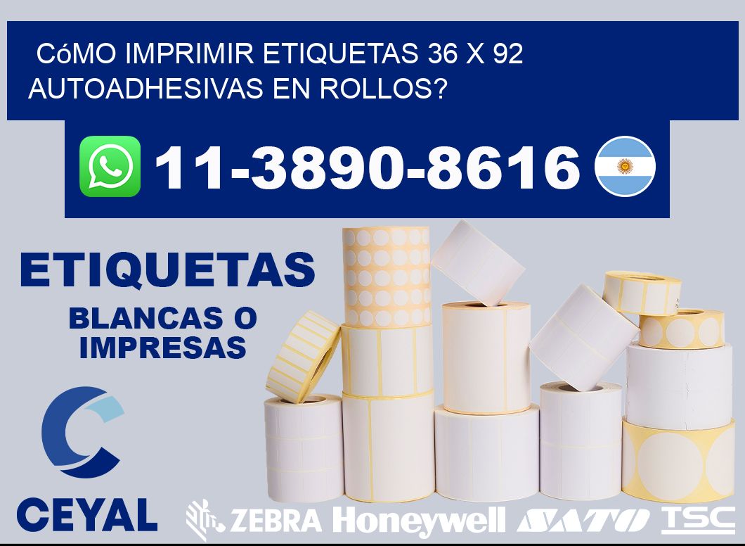 Cómo imprimir etiquetas 36 x 92 autoadhesivas en rollos?