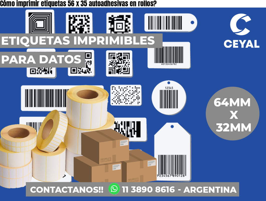 Cómo imprimir etiquetas 56 x 35 autoadhesivas en rollos?