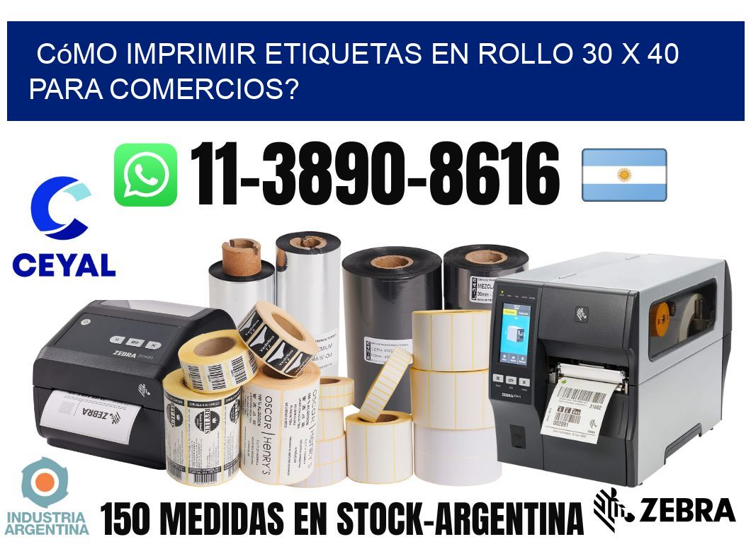 Cómo imprimir etiquetas en rollo 30 x 40 para comercios?