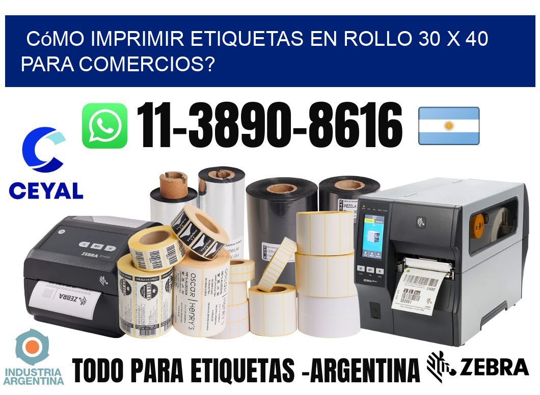 Cómo imprimir etiquetas en rollo 30 x 40 para comercios?
