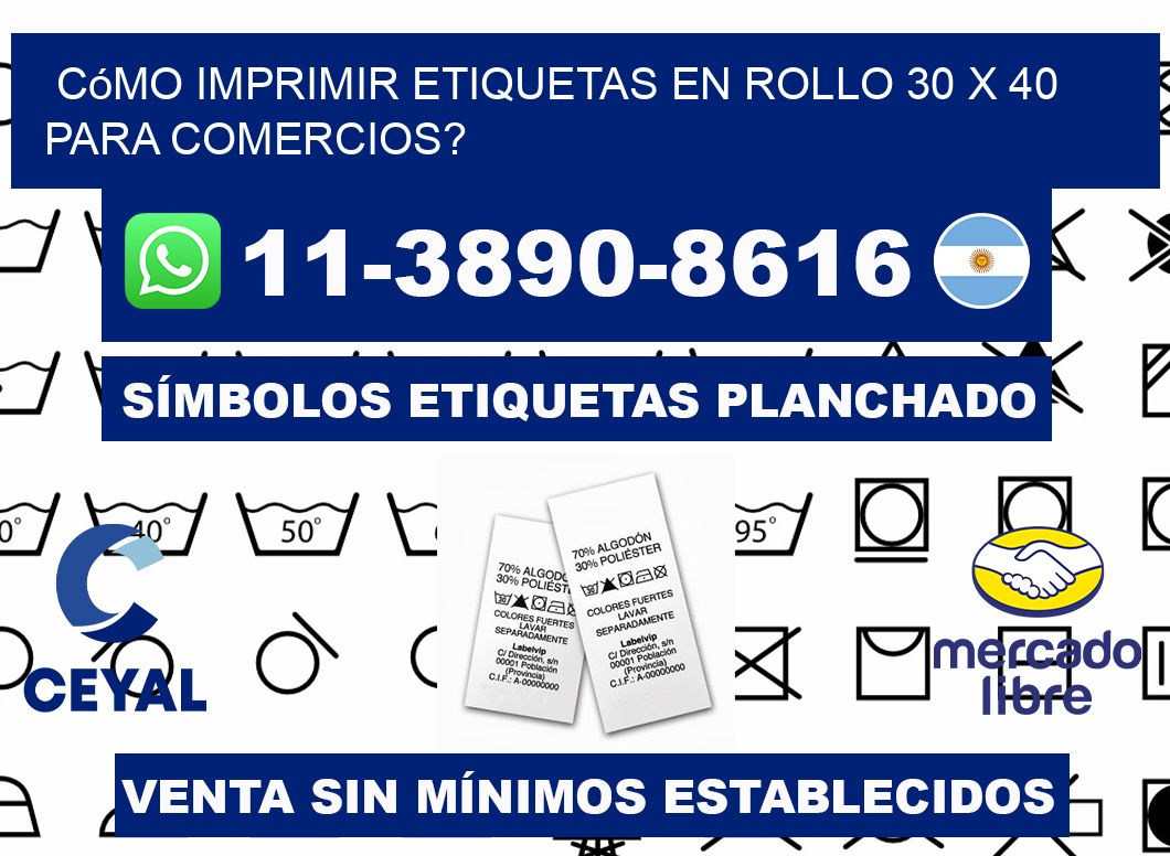 Cómo imprimir etiquetas en rollo 30 x 40 para comercios?