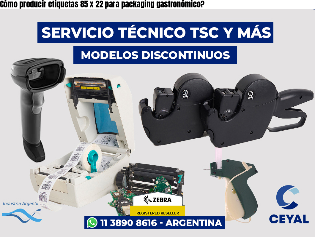Cómo producir etiquetas 85 x 22 para packaging gastronómico?