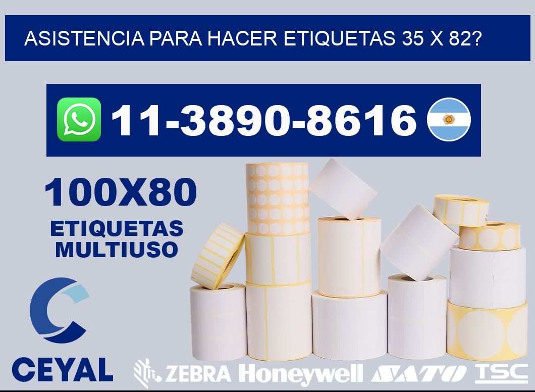 asistencia para hacer etiquetas 35 x 82?