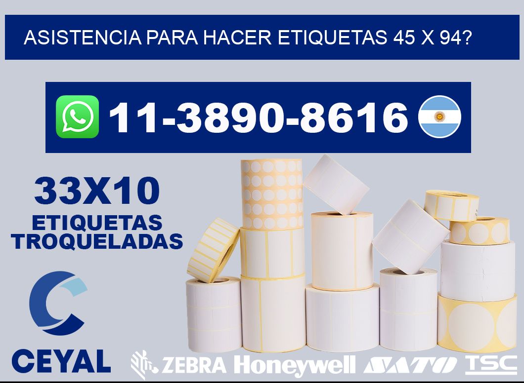 asistencia para hacer etiquetas 45 x 94?