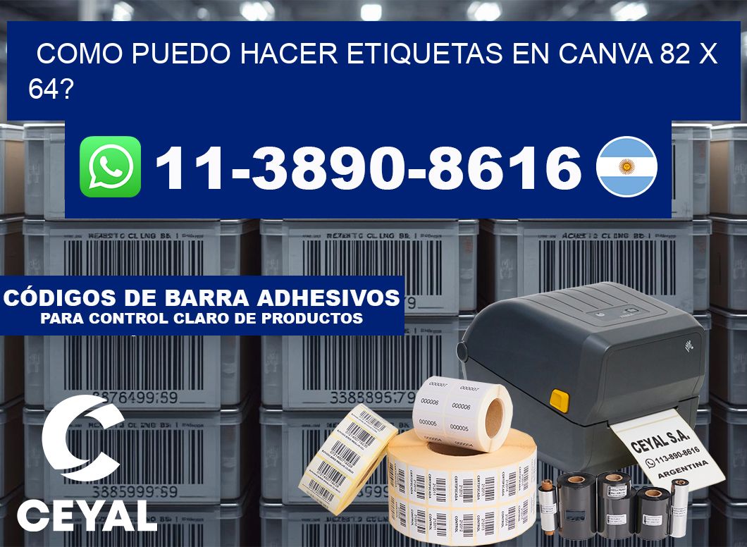 como puedo hacer etiquetas en canva 82 x 64?