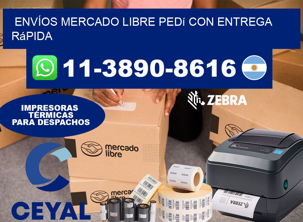 ENVÍOS MERCADO LIBRE Pedí con entrega rápida