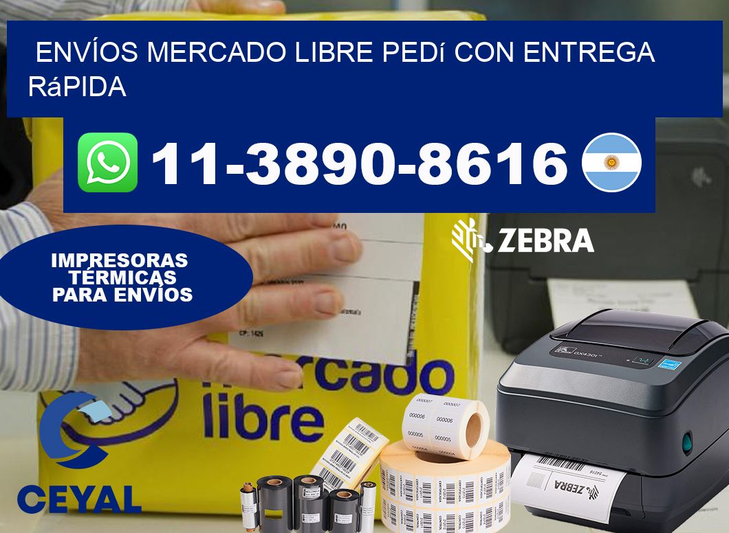 ENVÍOS MERCADO LIBRE Pedí con entrega rápida
