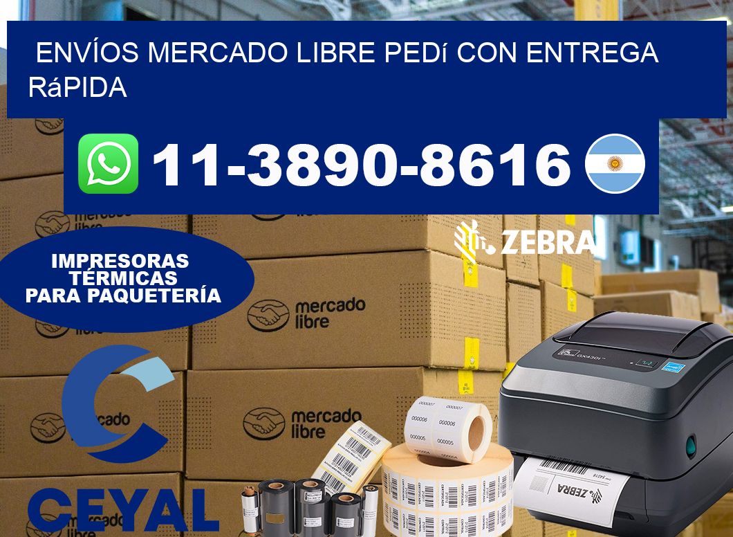 ENVÍOS MERCADO LIBRE Pedí con entrega rápida