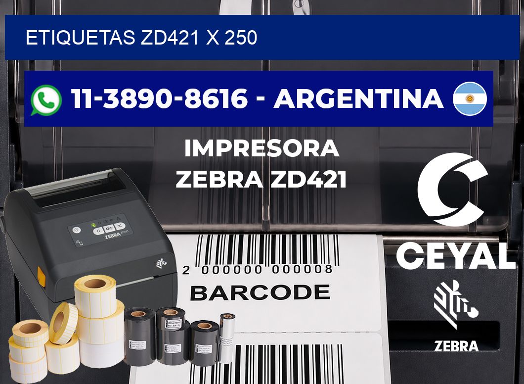 ETIQUETAS ZD421 X 250