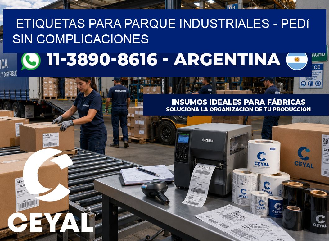 ETIQUETAS PARA PARQUE INDUSTRIALES – Pedí sin complicaciones