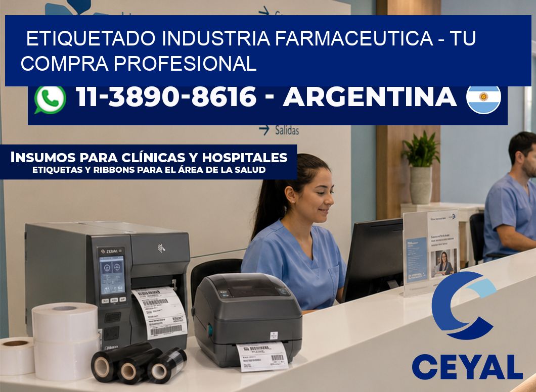 ETIQUETADO INDUSTRIA FARMACEUTICA - Tu compra profesional