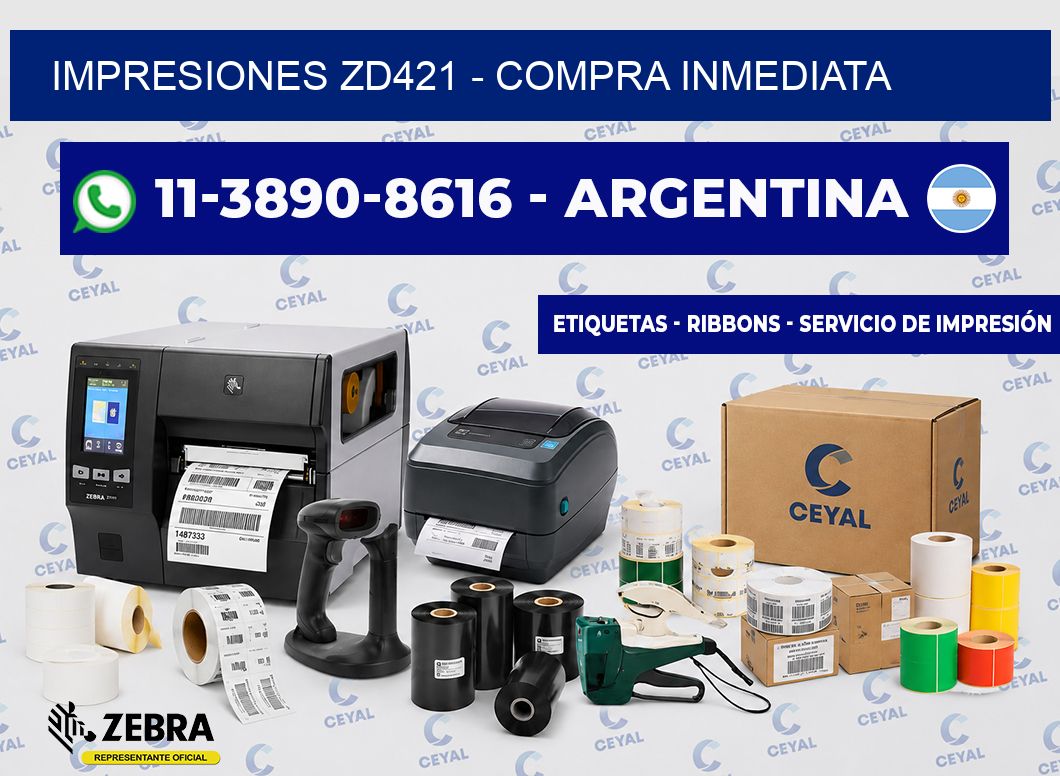 Impresiones ZD421 - Compra inmediata