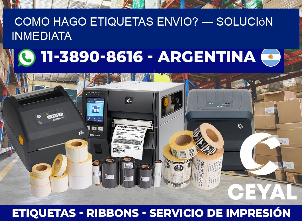 como hago etiquetas envio? — Solución inmediata